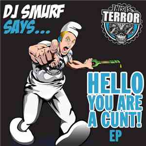 DJ Smurf - Hello You Are A Cunt! EP flac mp3 download