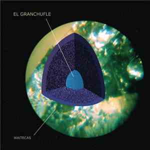 El Granchufle - Waitecas download flac mp3