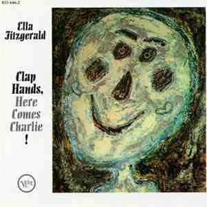 Ella Fitzgerald - Clap Hands, Here Comes Charlie! download flac mp3