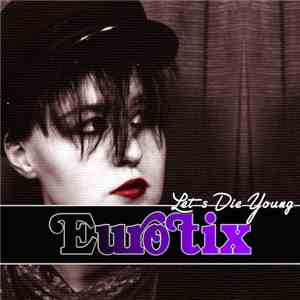Eurotix - Let's Die Young download flac mp3