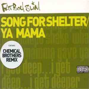 Fatboy Slim - Song For Shelter / Ya Mama download flac mp3