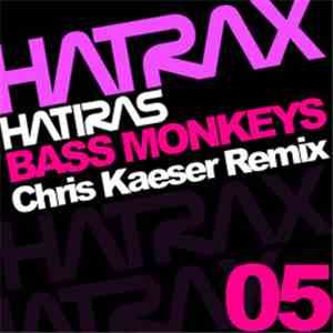 Hatiras - Bass Monkeys (Chris Kaeser Remix) download flac mp3