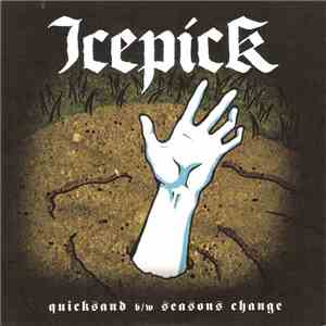 Icepick  - Quicksand B/W Seasons Change download flac mp3