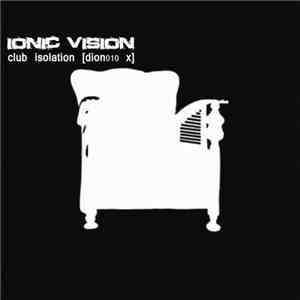 Ionic Vision - Club Isolation download flac mp3