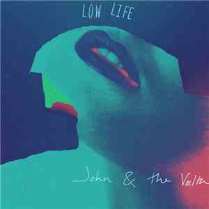 John & The Volta - Low Life download flac mp3