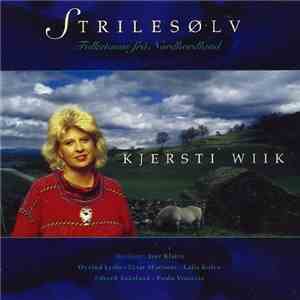 Kjersti Wiik - Strilesølv (Folketonar Frå Nordhordland) download flac mp3
