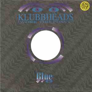 Klubbheads - Work This Pussy download flac mp3