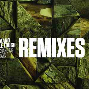 Mano Le Tough - Changing Days Remixes flac mp3 download