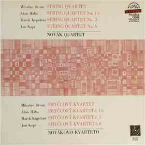 Miloslav Ištvan / Alois Hába / Marek Kopelent / Jan Kapr — Novák Quartet - String Quartet / String Quartet No. 15 / String Quartet No. 3 / String Quartet No. 6 = Smyčcový Kvartet / Smyčcový Kvartet Č. 15 / Smyčcový Kvartet Č. 3 / Smyčcový Kvartet Č. 6 download flac mp3