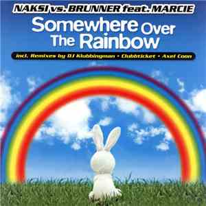Naksi vs. Brunner Feat. Marcie - Somewhere Over The Rainbow download flac mp3