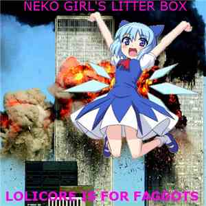 Neko Girl's Litter Box - Lolicore Is For Faggots download flac mp3