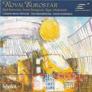 Paul Patterson, Derek Bourgeois, Elgar, Hindemith, London Brass Virtuosi, The Philharmonia, David Honeyball - Royal Eurostar flac mp3 download