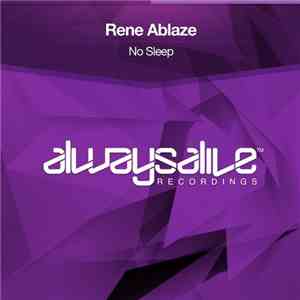 Rene Ablaze - No Sleep download flac mp3