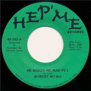 Robert Bo-Bo - He Makes Me Mad download flac mp3