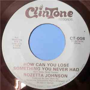 Rozetta Johnson - How Can You Lose Something You Never Had download flac mp3