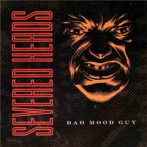 Severed Heads - Bad Mood Guy flac mp3 download