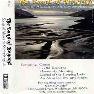 Shirley English - The Land Of Beyond: Songs Of Alaska By Shirley English download flac mp3