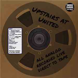 Smoke Fairies - Upstairs At United, Vol. 6 download flac mp3