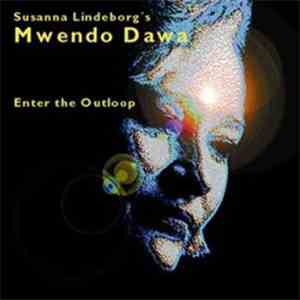 Susanna Lindeborg's Mwendo Dawa - Enter The Outloop download flac mp3