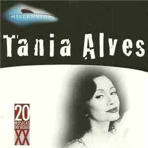 Tânia Alves - Millennium - 20 Músicas Do Século XX download flac mp3