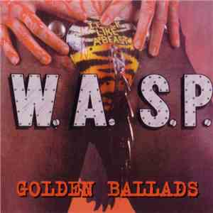 W.A.S.P. - Golden Ballads download flac mp3