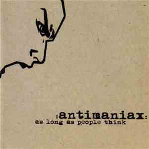 Antimaniax - As Long As People Think download flac mp3