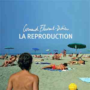 Arnaud Fleurent-Didier - La Reproduction download flac mp3