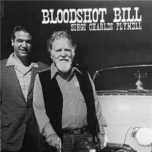 Bloodshot Bill, Charles Plymell - Bloodshot Bill Sings Charles Plymell download flac mp3