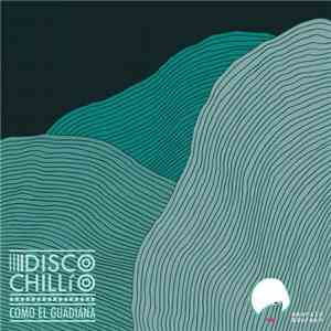 Disco Chillio - Como El Guadiana download flac mp3