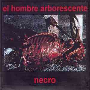 El Hombre Arborescente - Necro download flac mp3