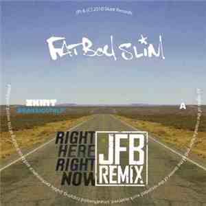 Fatboy Slim / Jayou / George Lenton - Right Here Right Now (JFB Remix) / Crack Hands / Stay Around download flac mp3