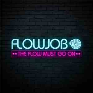 Flowjob - The Flow Must Go On download flac mp3