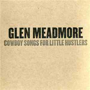 Glen Meadmore - Cowboy Songs For Little Hustlers download flac mp3
