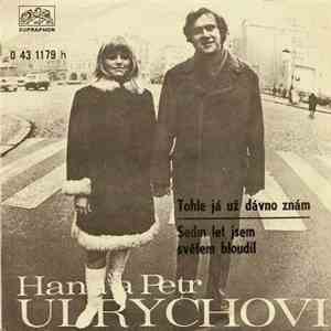Hana A Petr Ulrychovi - Tohle Já Už Dávno Znám / Sedm Let Jsem Světem Bloudil download flac mp3