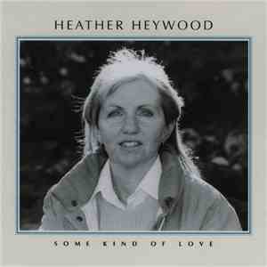Heather Heywood - Some Kind Of Love download flac mp3