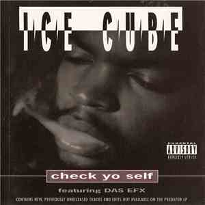 Ice Cube Featuring Das EFX - Check Yo Self download flac mp3