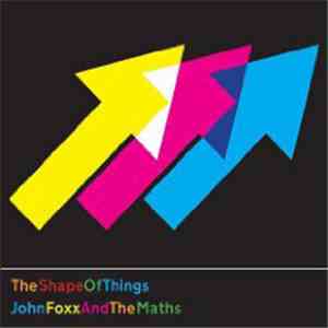 John Foxx And The Maths - The Shape Of Things download flac mp3