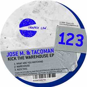 Jose M. & TacoMan - Kick The Warehouse EP download flac mp3