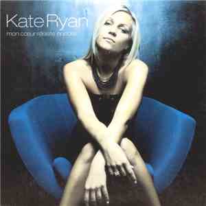 Kate Ryan - Mon Coeur Résiste Encore download flac mp3