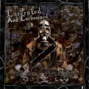 Lacerated And Carbonized - Chainsaw Deflesher download flac mp3
