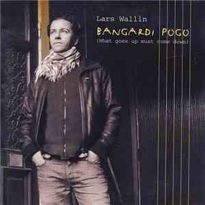 Lars Wallin  - Bangardi Pogo (What Goes Up Must Come Down) download flac mp3