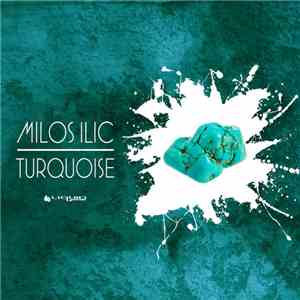Milos Ilic - Turquoise download flac mp3