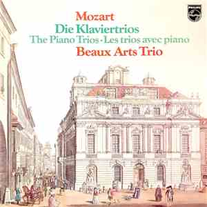 Mozart - Beaux Arts Trio - Die Klaviertrios The Piano Trios Les Trios Avec Piano download flac mp3