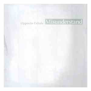 Opposite Exhale - Misunderstand download flac mp3