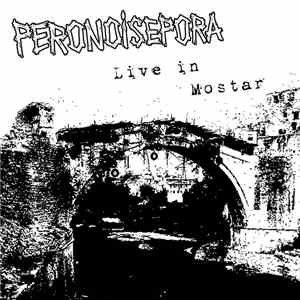 Peronoisepora - Live in Mostar download flac mp3