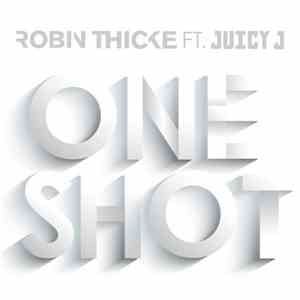Robin Thicke Ft. Juicy J - One Shot download flac mp3