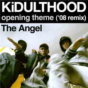 The Angel - KiDULTHOOD Opening Theme ('08 Remix) download flac mp3