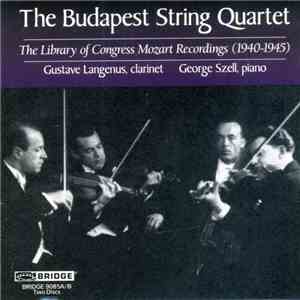 The Budapest String Quartet - The Library Of Congress Mozart Recordings (1940-1945) download flac mp3