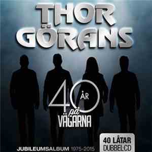 Thor Görans - 40 År På Vägarna 1975-2015 download flac mp3