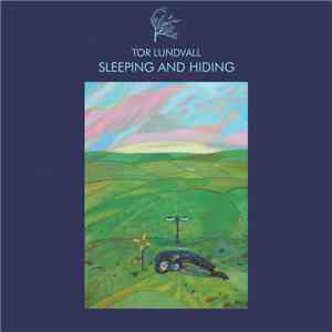 Tor Lundvall - Sleeping And Hiding download flac mp3